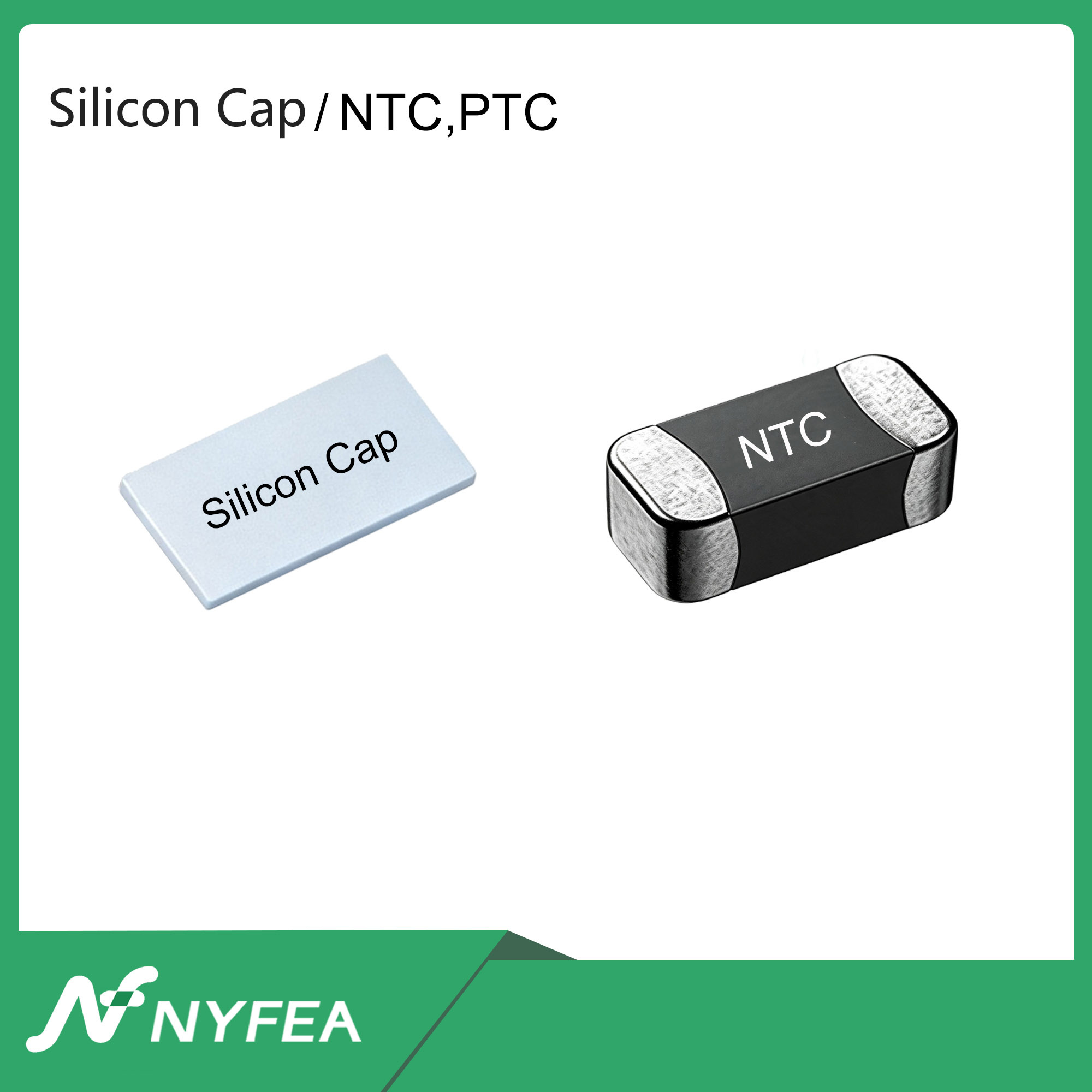 Nyfea silicon capacitors and NTC PTC thermistors